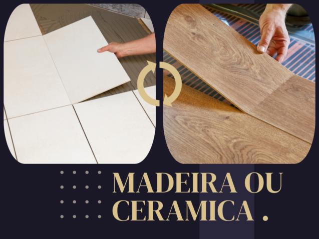 madeira ou ceramica .